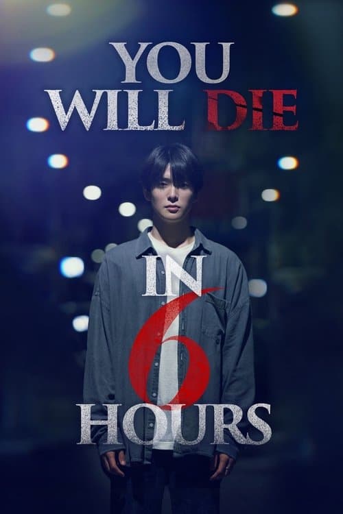 You Will Die in 6 Hours still 8
