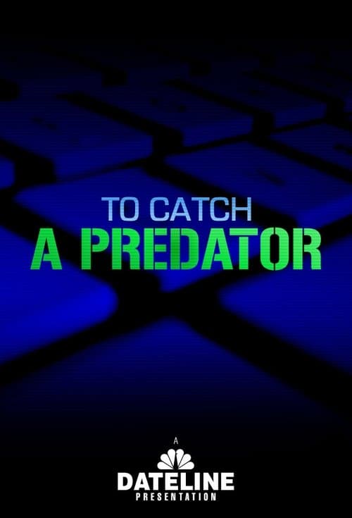 To Catch A Predator (2004) Movie News & Updates still 3