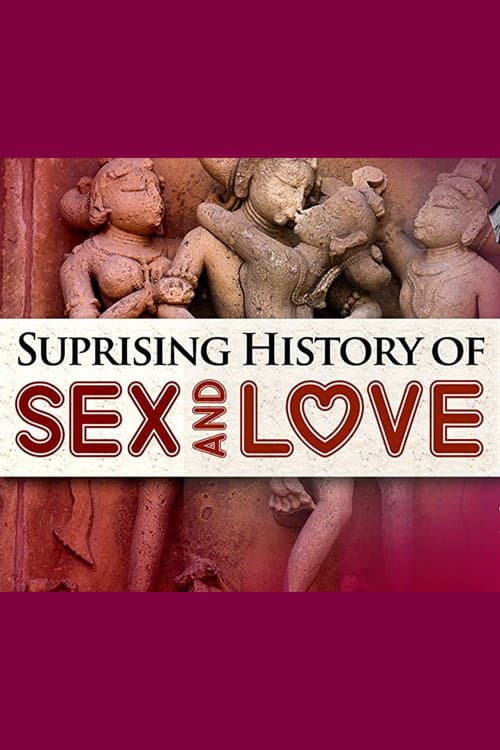 The Surprising History of Sex and Love still 2