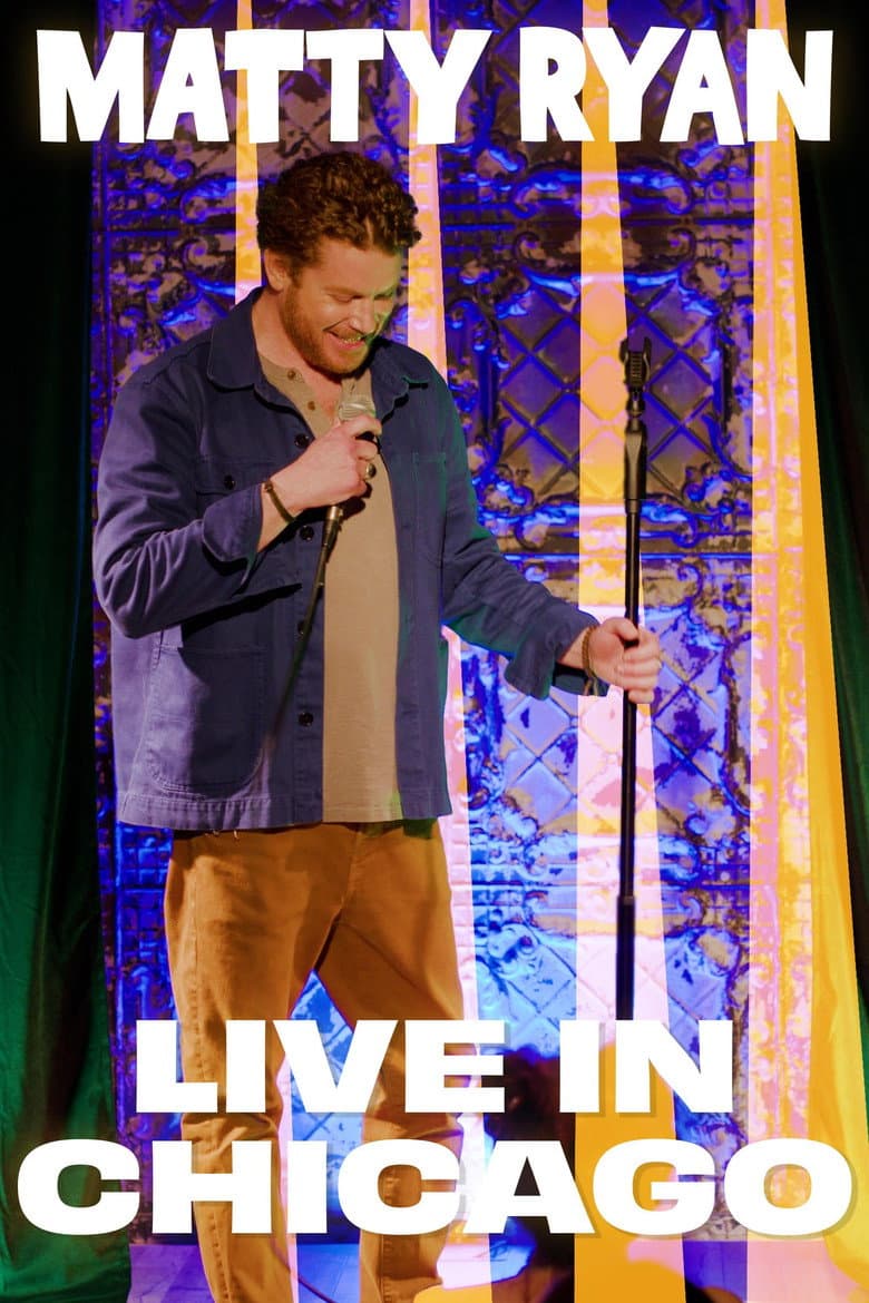 Matty Ryan: Live in Chicago (2026) - Stand-Up Special