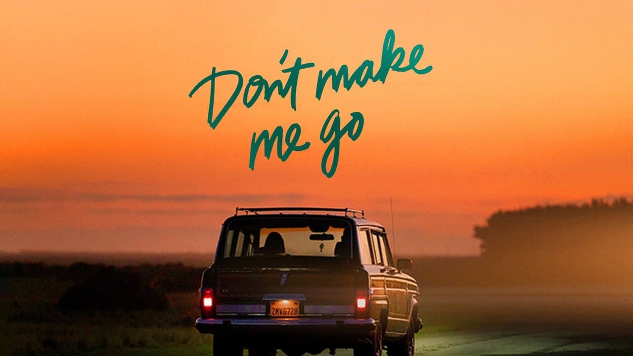 Don't Make Me Go still 3
