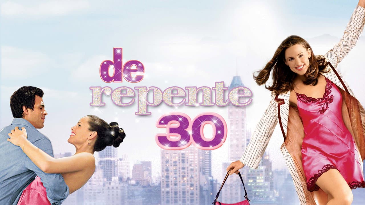13 Going on 30 still 4