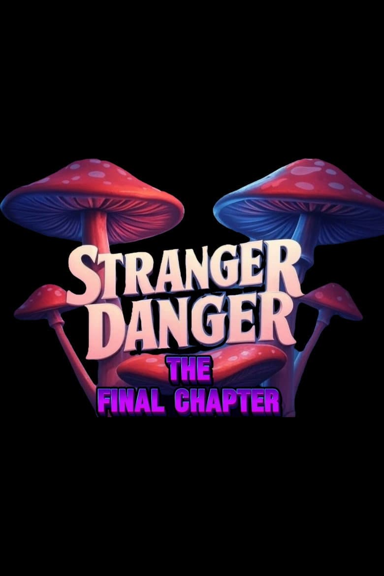 Stranger Danger: The Final Chapter - 2026 Review