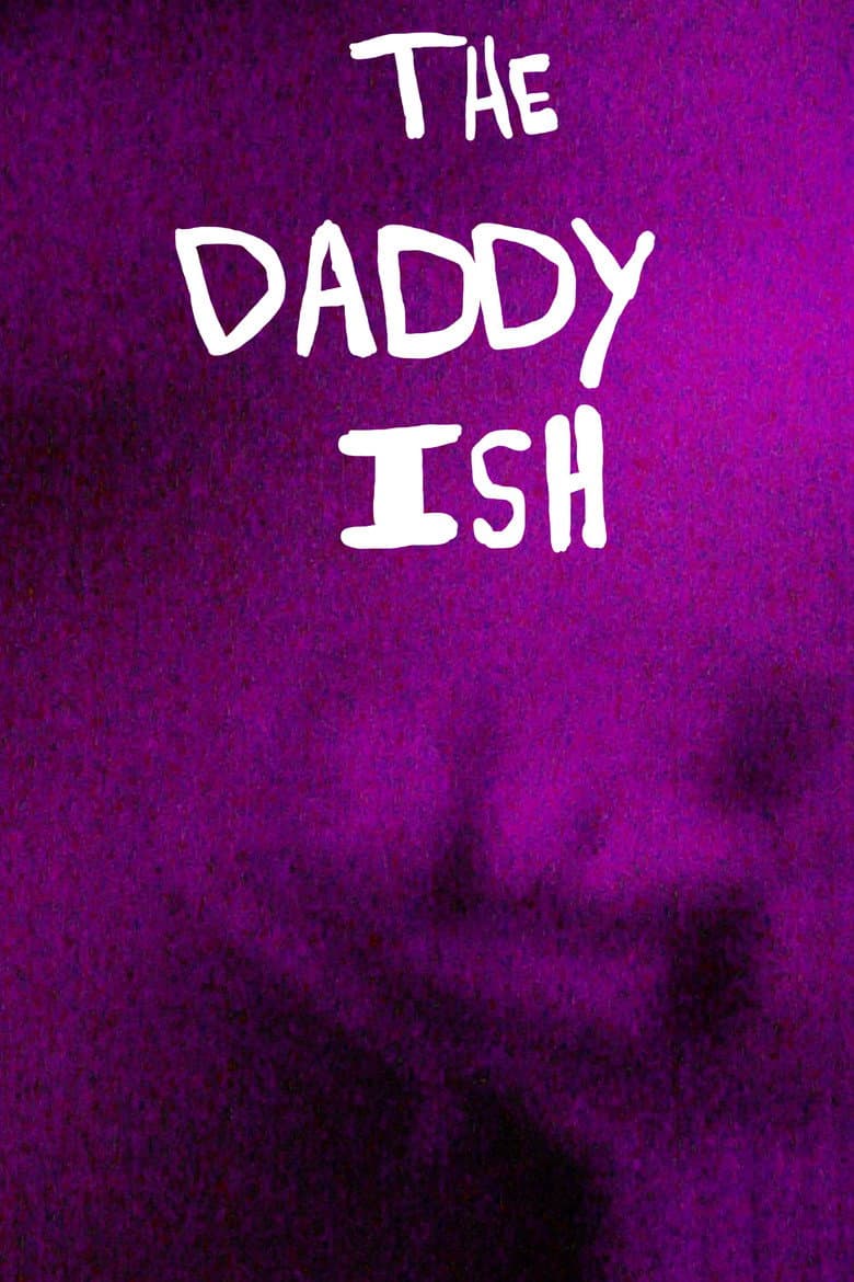 The Daddy Ish (2026) - Preview & Release Info